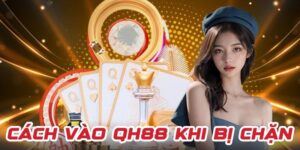 Cách vào QH88 khi bị chặn mang đến hướng dẫn truy cập nhanh chóng và hiệu quả. Vượt qua mọi rào cản để tận hưởng trọn vẹn dịch vụ cá cược hấp dẫn.